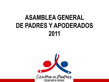 ASAMBLEA GENERAL DE PADRES Y APODERADOS 2011. CPP ¿Qué es? Es una instancia real para la participación de los padres y apoderados del colegio suizo ¿Para.