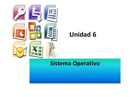 Unidad 6 Sistema Operativo.