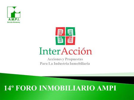 Acciones y Propuestas Para La Industria Inmobiliaria 14º FORO INMOBILIARIO AMPI.