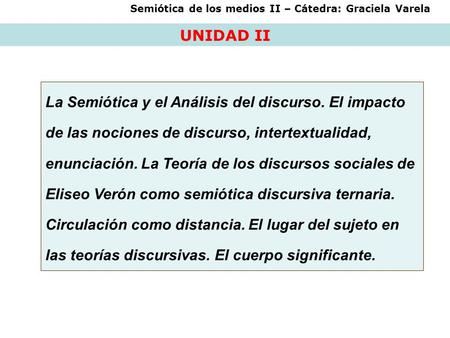Semiótica de los medios II – Cátedra: Graciela Varela
