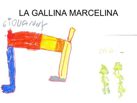 LA GALLINA MARCELINA.