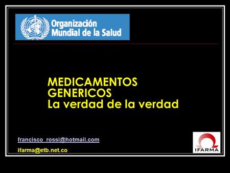MEDICAMENTOS GENERICOS La verdad de la verdad