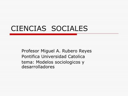 CIENCIAS SOCIALES Profesor Miguel A. Rubero Reyes