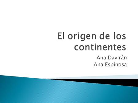 Ana Davirán Ana Espinosa.  En 1620, el filósofo Francis Bacon se dio cuenta en la igualdad de la forma de la costa oeste de África y la oriental de Sudamérica,