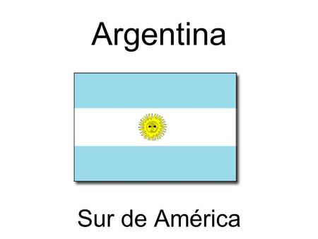 Argentina Sur de América.