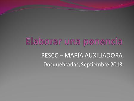 PESCC – MARÍA AUXILIADORA Dosquebradas, Septiembre 2013.