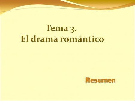 Tema 3. El drama romántico