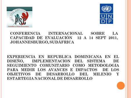 EXPERIENCIA EN REPUBLICA DOMINICANA EN EL DISEÑO, IMPLEMENTACION DEL SISTEMA DE SEGUIMIENTO COMUNITARIO COMO METODOLOGIA PARA MEDIR LOS AVANCES E IMPACTOS.