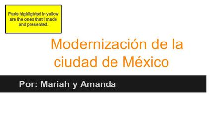Modernización de la ciudad de México Por: Mariah y Amanda.