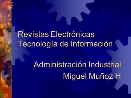 Revistas Electrónicas Tecnología de Información