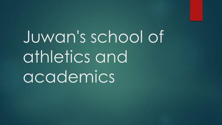 Juwan's school of athletics and academics. El director  Me llamo Juwan gamble, yo soy director de la escuela.