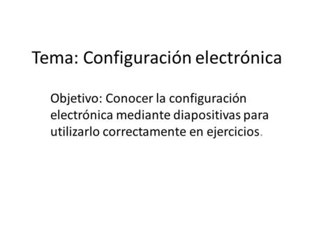 Tema: Configuración electrónica
