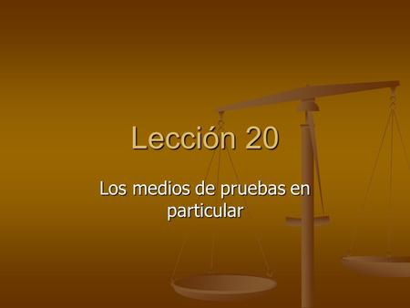 Los medios de pruebas en particular
