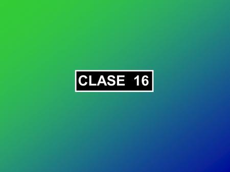 CLASE 16.