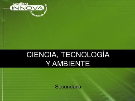 CIENCIA, TECNOLOGÍA Y AMBIENTE