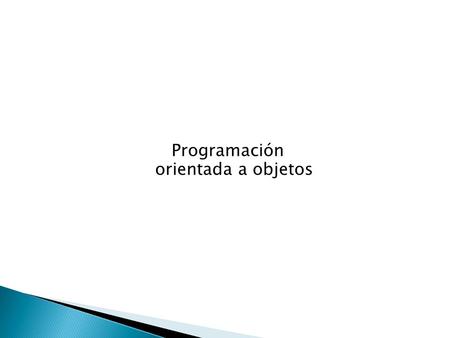 Programación orientada a objetos. La programación orientada a objetos es un conjunto de normas, que se basan en la idea de construir un software de forma.