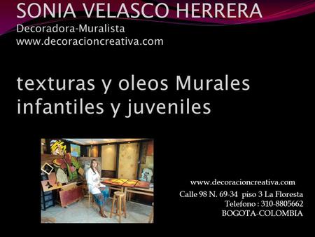 SONIA VELASCO HERRERA Decoradora-Muralista www. decoracioncreativa