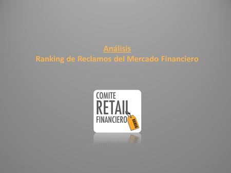 Análisis Ranking de Reclamos del Mercado Financiero.