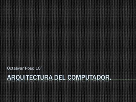 Octalivar Poso 10º.  Su función principal es:  En si tiene varias funciones:  - la conexión Física.  -Administración, control y distribución de.