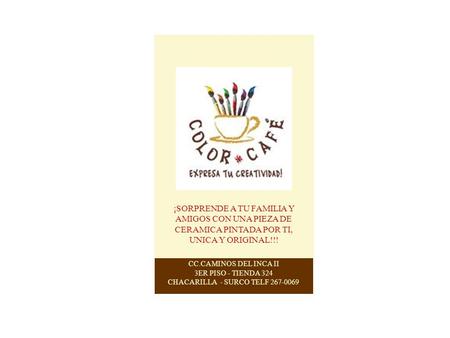 ¡SORPRENDE A TU FAMILIA Y AMIGOS CON UNA PIEZA DE CERAMICA PINTADA POR TI, UNICA Y ORIGINAL!!! CC.CAMINOS DEL INCA II 3ER PISO - TIENDA 324 CHACARILLA.
