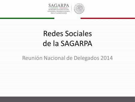 Redes Sociales de la SAGARPA Reunión Nacional de Delegados 2014.