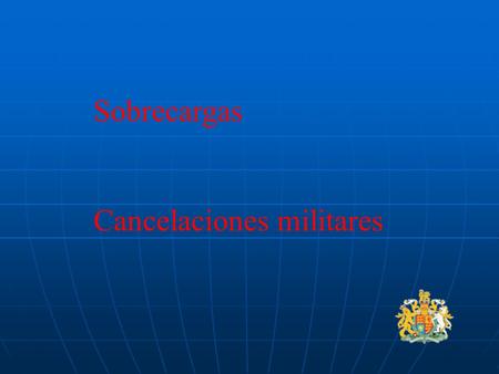 Sobrecargas Cancelaciones militares. Oficinas Postales de Campaña.