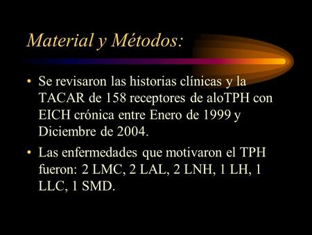 Material y Métodos: Se revisaron las historias clínicas y la TACAR de 158 receptores de aloTPH con EICH crónica entre Enero de 1999 y Diciembre de 2004.