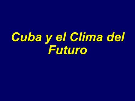 Cuba y el Clima del Futuro