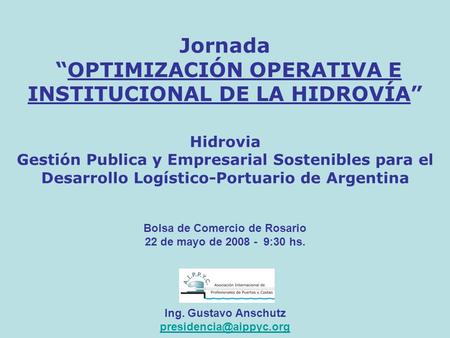 Jornada “OPTIMIZACIÓN OPERATIVA E INSTITUCIONAL DE LA HIDROVÍA”