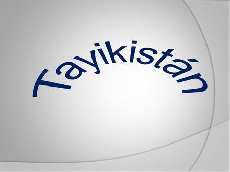 Tayikistán.
