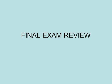 FINAL EXAM REVIEW. c.6- IDENTIFICA: 8. 2. 3. 4. 5. 6. 7. 1. 9. 10.