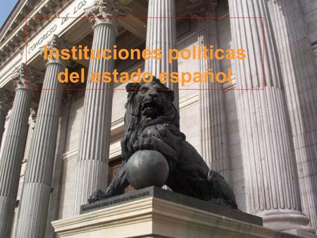 Instituciones políticas del estado español