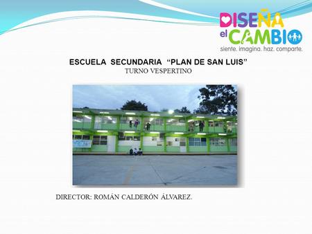 ESCUELA SECUNDARIA “PLAN DE SAN LUIS”