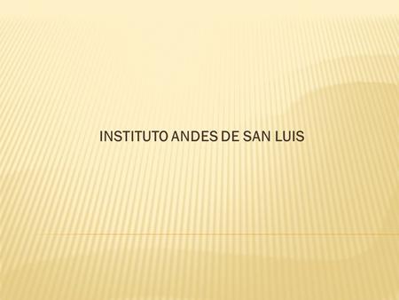 INSTITUTO ANDES DE SAN LUIS. DISEÑA EL CAMBIO ENFOQUE: UNION FAMILIAR.