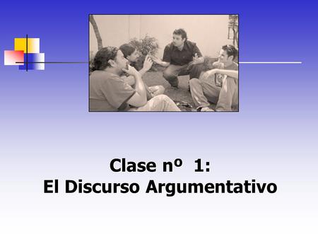 Clase nº 1: El Discurso Argumentativo