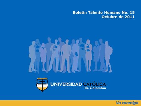 Boletín Talento Humano No. 15 Octubre de 2011. INGRESOS SEPTIEMBRE 2011 ColaboradorCargoDependencia ARGUELLO RIBÓN MARÍA CAROLINA COORDINADOR DESARROLLO.