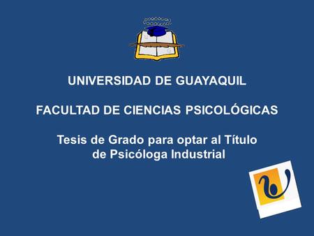 UNIVERSIDAD DE GUAYAQUIL FACULTAD DE CIENCIAS PSICOLÓGICAS