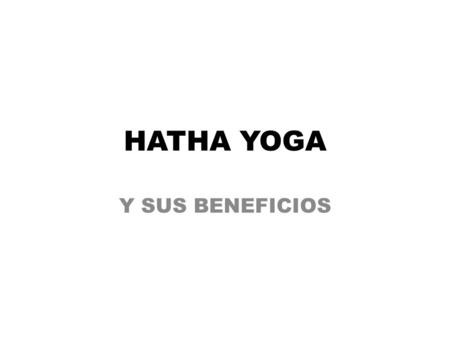 HATHA YOGA Y SUS BENEFICIOS.