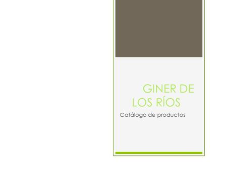 GINER DE LOS RÍOS Catálogo de productos. Pulseras (nudo corredizo)  Precio: 1€ unidad  Colores: variados  Notas: tamaño ajustable.