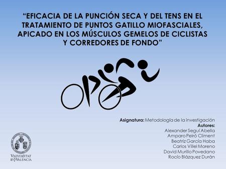 “EFICACIA DE LA PUNCIÓN SECA Y DEL TENS EN EL TRATAMIENTO DE PUNTOS GATILLO MIOFASCIALES, APICADO EN LOS MÚSCULOS GEMELOS DE CICLISTAS Y CORREDORES DE.
