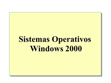 Sistemas Operativos Windows 2000