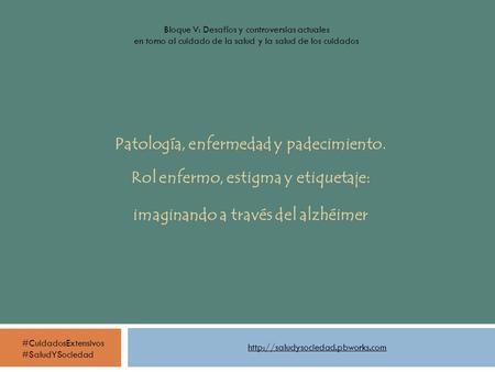 Patología, enfermedad y padecimiento.