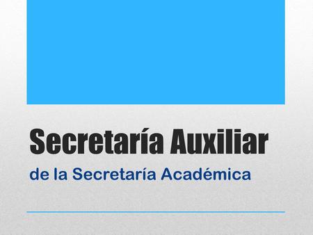 Secretaría Auxiliar de la Secretaría Académica. 4. Asignaturas Enriquecidas con las TIC Plataforma alojada en el Sitio: