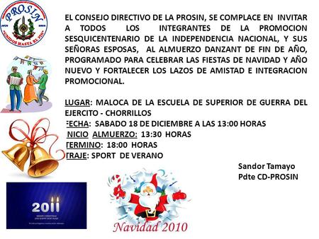 EL CONSEJO DIRECTIVO DE LA PROSIN, SE COMPLACE EN INVITAR A TODOS LOS INTEGRANTES DE LA PROMOCION SESQUICENTENARIO DE LA INDEPENDENCIA NACIONAL, Y SUS.