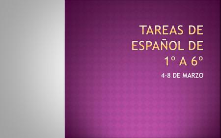 TAREAS DE ESPAÑOL DE 1º A 6º