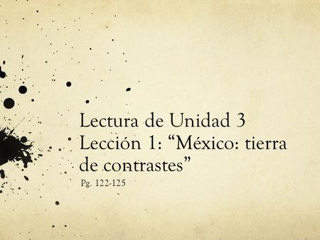 Lectura de Unidad 3 Lección 1: “México: tierra de contrastes”