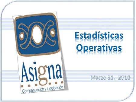 Principales Indicadores Volumen Acumulado 2010, Máximos Promedios Mensuales Promedios de Volumen Operado por Clase, Promedios Diarios Volumen Operado,