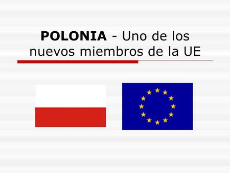 POLONIA - Uno de los nuevos miembros de la UE. 8 de mayo de 2007Violetta Depta2 AGENDA  Datos generales  Población  Historia del desarrollo en dirreción.