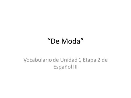 Vocabulario de Unidad 1 Etapa 2 de Español III
