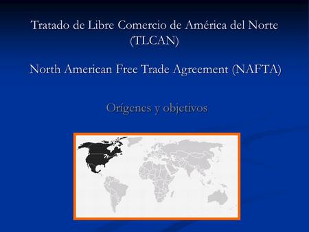 Tratado de Libre Comercio de América del Norte (TLCAN)